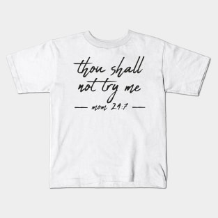 Bad-Mood, Thou shall not try me mood 24:7 Kids T-Shirt